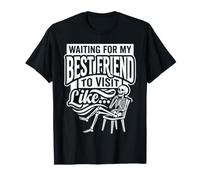 Waiting for My Best Friend to Visit Like Amitié |- T-Shirt