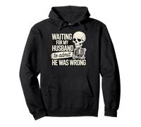 Waiting For My Husband To Admit He Was Wrong Sweat à Capuche