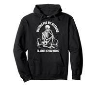 Waiting For My Husband To Admit He Was Wrong Sweat à Capuche