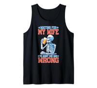 Waiting for My Wife to Admit She Was Wrong Débardeur