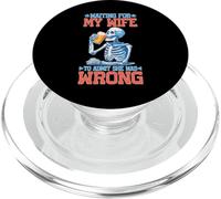 Waiting for My Wife to Admit She Was Wrong PopSockets PopGrip pour MagSafe