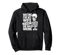 Waiting For My Wife To Admit She Was Wrong Sweat à Capuche