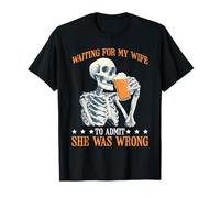Waiting For My Wife To Admit She Was Wrong -- T-Shirt