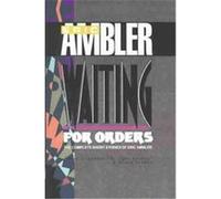 Waiting for Orders Eric Ambler (Auteur)