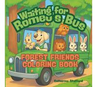 Waiting for Romeo's Bus: Forest Friends Coloring Book