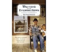 Waiting for the Evening News Gautreaux, Tim (Auteur)