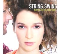 Waiting for The Good Times/String Swing