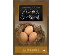 Waiting for the Hatching of a Cockerel: A Neo-Epic Song