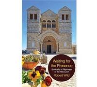 Waiting for the Presence by Robert Wild Robert Wild (Auteur)