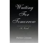 Waiting for Tomorrow Chams, Peter (Auteur)