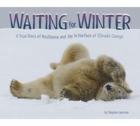 Waiting for Winter: A True Story of Resilience and Joy in the Face of Climate Change