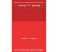 Waiting for Yesterday - [Livre en VO] Grace Thompson (Auteur)