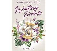 Waiting Hearts: A Prophetic Love Story
