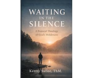 Waiting in the Silence: A Pastoral Theology of God’s Hiddenness