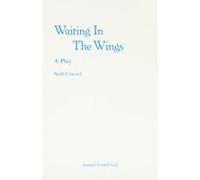 Waiting in the Wings: Play (Acting Edition) Coward, Noel (Auteur)