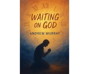 Waiting on God - Faith, Surrender, and Holy Expectation
