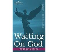 Waiting on God Murray, Andrew (Auteur)