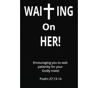 Waiting on Her!: Psalm 27:13-14