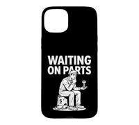 Waiting on Parts Sarcastic Funny Mechanic Garage Coque pour iPhone 15 Plus