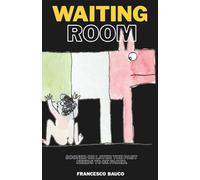 WAITING ROOM: SOONER OR LATER THE PAST NEEDS TO BE FACED