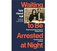 Waiting to Be Arrested at Night by Tahir Hamut Izgil Tahir Hamut Izgil (Auteur)