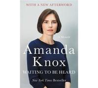 Waiting to Be Heard A Memoir - Amanda Knox - Harper Paperbacks - Livre en Anglais - Paperback Amanda KnoxAmanda Knox (Auteur)
