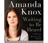 Waiting to be Heard Unabridged CD by Amanda Knox (2013-04-30)