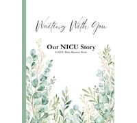 Waiting With You: Our NICU Story - NICU Baby Memory Book
