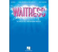 Waitress - Vocal Selections: The Irresistible New Broadway Musical - Songbook With Sheet Music And Lyrics For Vocal With Piano Accompaniment