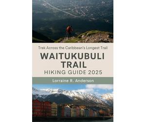 WAITUKUBULI TRAIL HIKING GUIDE: The ultimate island trek across the caribbean's longest trial