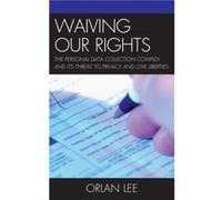 Waiving Our Rights by Orlan Lee Orlan Lee, (Auteur)