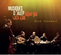 Wajd Ensemble – Musiques d'Alep – CD