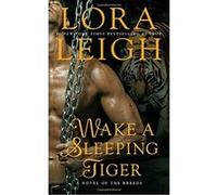 Wake A Sleeping Tiger A Novel Of The Breeds - [Livre en VO] Lora Leigh (Auteur)