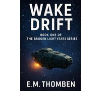 Wake Drift: Book One of The Broken Light Years Series