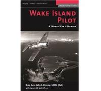 Wake Island Pilot by James M. McCaffrey James M. McCaffrey, John F. Kinney (Auteur)