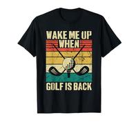 Wake Me Up When Golf is Back Funny Off-Season Sports Golfeur T-Shirt