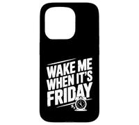 Wake Me When It's Friday Weekend Funny Vibes Coque pour iPhone 15 Pro