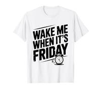 Wake Me When It's Friday Weekend Funny Vibes T-Shirt