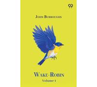 Wake-Robin Volume 1