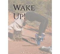 Wake Up!: A 30-Day Workbook to Become Aware of the Sensations in Your Body