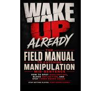 Wake Up Already: The Field Manual to Catching Manipulation Mid-Sentence