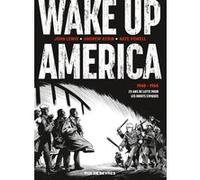 Wake Up America - 1940-1965 25 ans de lutte pour les droits civiques Nate Powell (Illustration), John Lewis (Auteur), Andrew Aydin (Auteur), Basile Béguerie (Traduction), Alex Nikolavitch (Traduction)