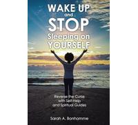 WAKE UP and STOP Sleeping on YOURSELF: Reverse the Curse with Self-Help and Spiritual Guides