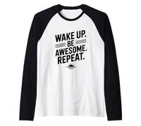 Wake Up Be Awesome Repeat Citation de Motivation Manche Raglan
