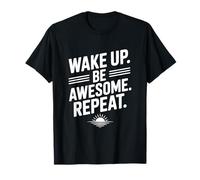Wake Up Be Awesome Repeat Citation de Motivation T-Shirt