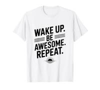 Wake Up Be Awesome Repeat Citation de Motivation T-Shirt