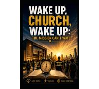 Wake Up, Church, Wake Up: The Mission Can't Wait
