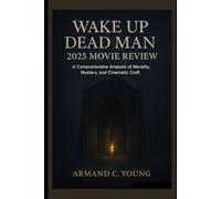Wake Up Dead Man 2025 Movie Review: A Comprehensive Analysis of Morality, Mystery, and Cinematic Craft