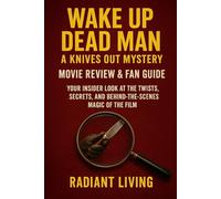 Wake Up Dead Man: A Knives Out Mystery - Movie Review & Fan Guide: Your Insider Look at the Twists, Secrets, and Behind-the-Scenes Magic of the Film