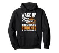 Wake Up Drink Coffee Counsel Students Be Awesome School Sweat à Capuche